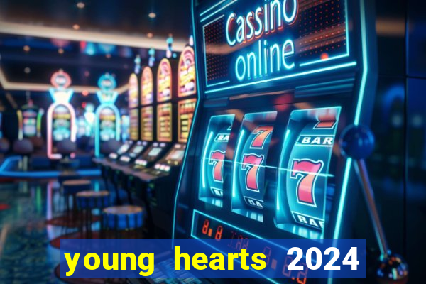 young hearts 2024 assistir online